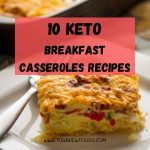 Delicious Keto Breakfast Casseroles 10 Recipes
