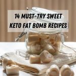 Delicious Keto sweet Fat Bomb 14 recipes