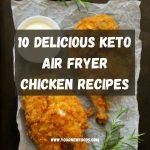 10 Delicious Keto Air Fryer Chicken Recipes with a picture of fried chicken on a black slate