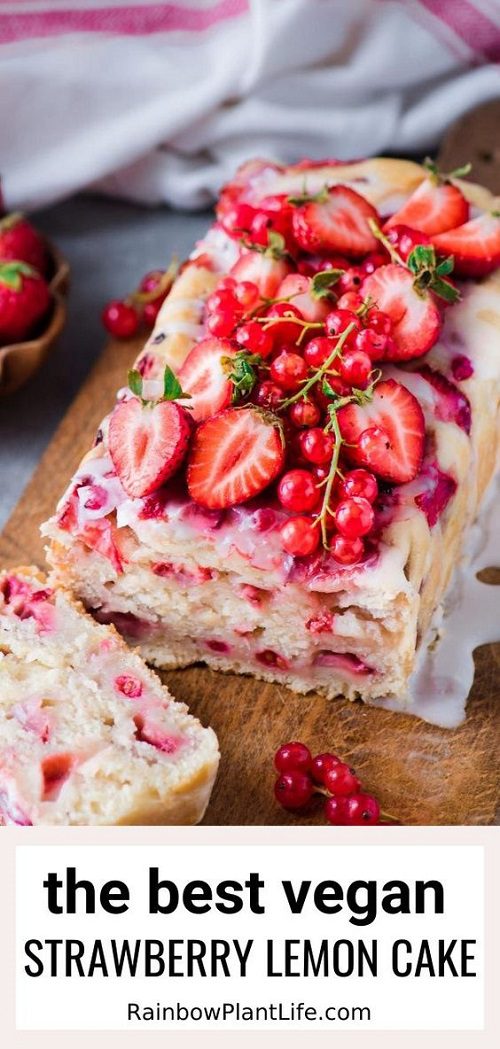 Dessert Recipes For Vegans Strawberry Lemon Red Currant Loaf (Vegan)