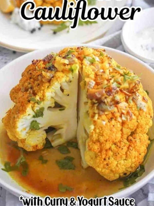 Whole Roasted Cauliflower With Curry And Yogurt Sauce Vegetarian Curry Recipes
