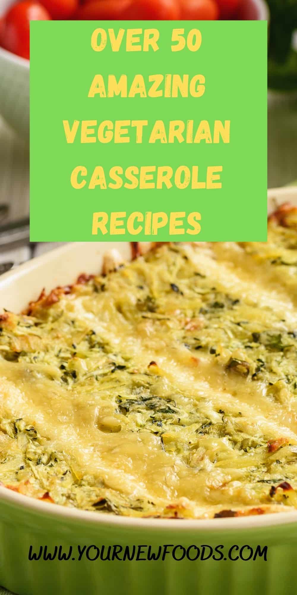 Over 50 Amazing Vegetarian Casserole Recipes