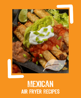 Mexican Air Fryer Recipes