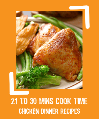 chicken dinner recipes 21 to 30 mins cook time