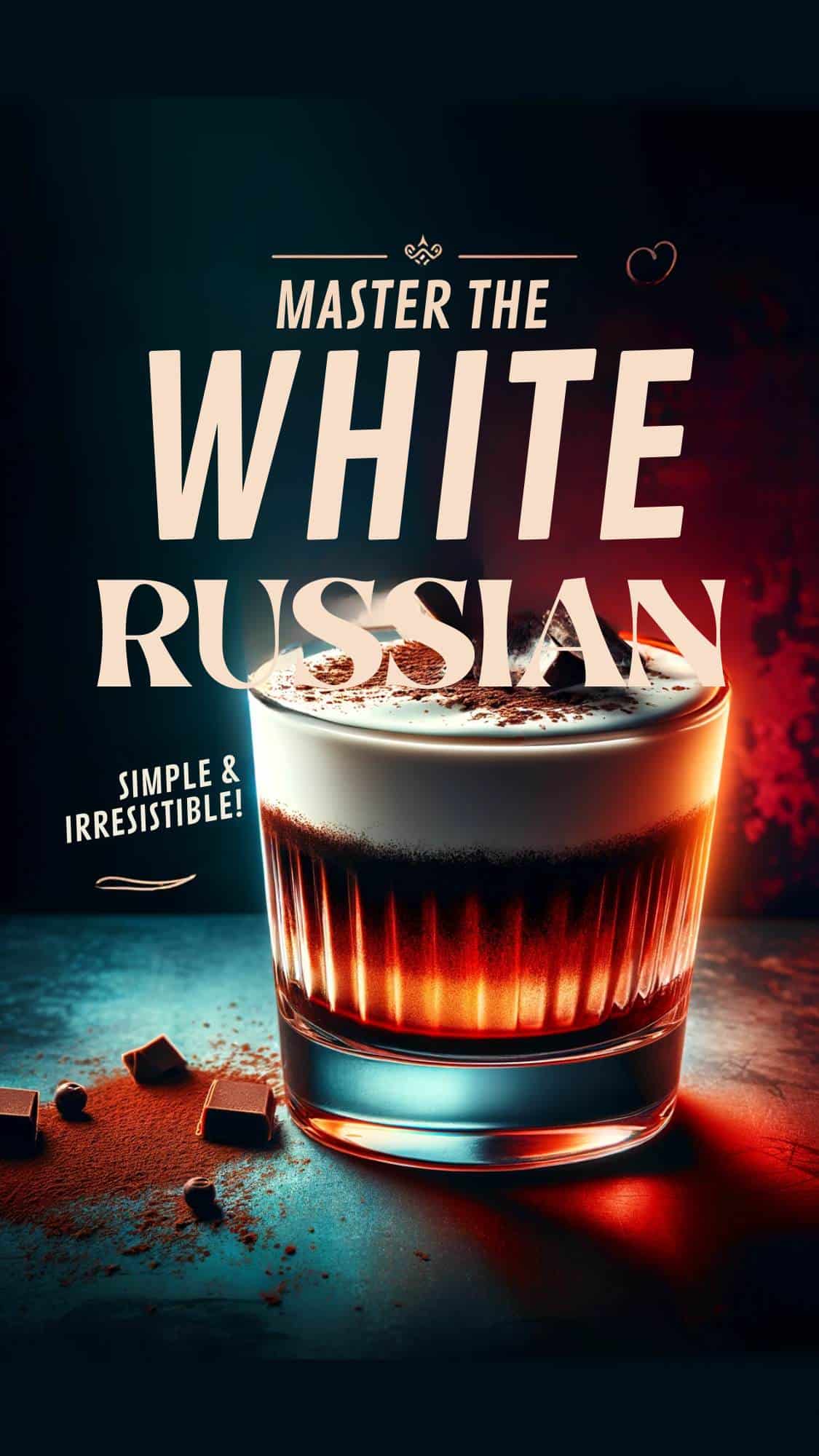 MASTER THE WHITE RUSSIAN