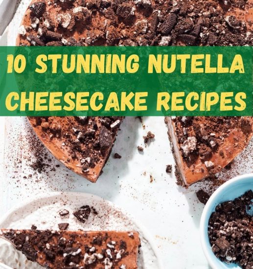 10 Stunning Nutella Cheesecake Recipes